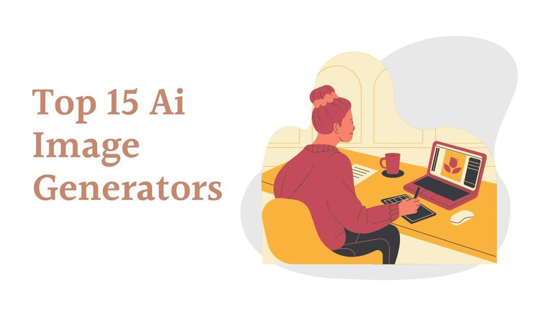 Top 15 Ai Image Generators in 2023