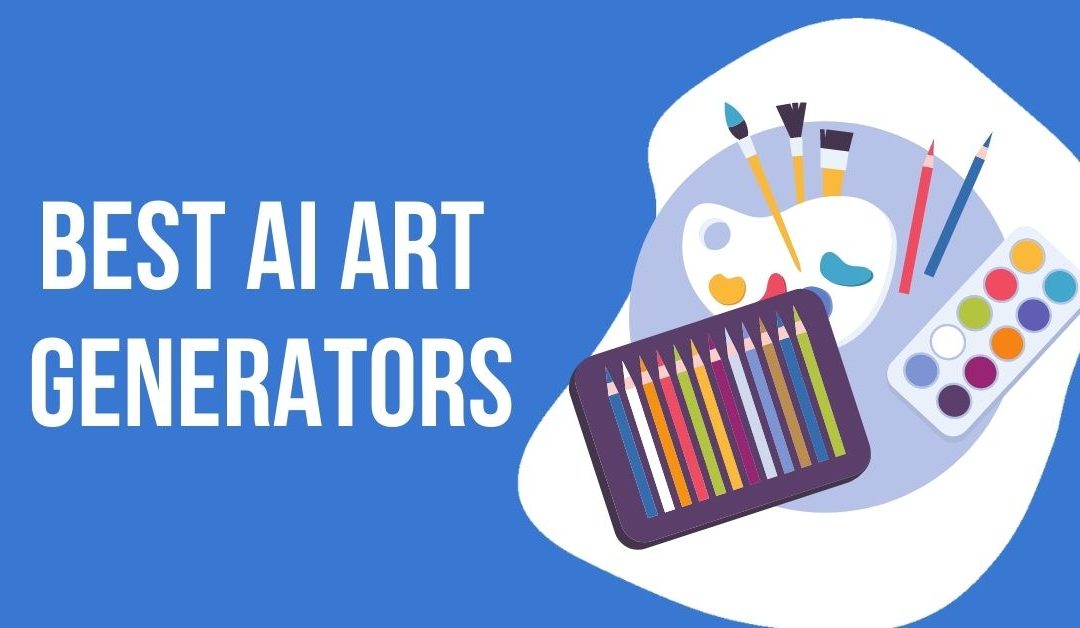 Best 15 AI Art Generators in 2023 That Redefine Creative Expression